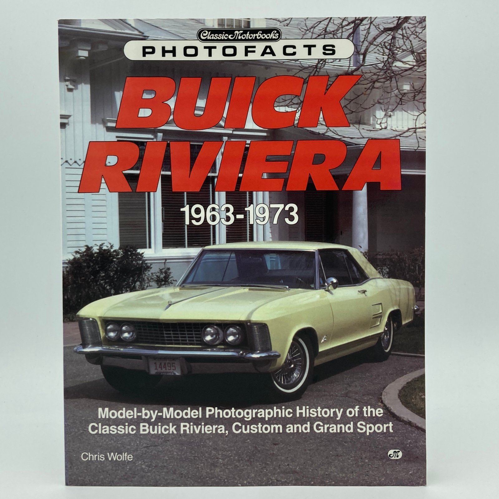 Photofacts: Buick Riviera 1963-1973 - Chris Wolfe (Motorbooks, 1992) tpb