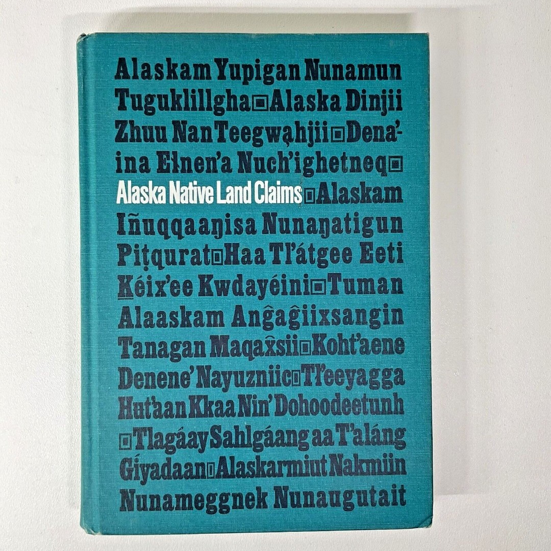 Alaska Native Land Claims Robert Arnold 1978 w/ Alaska Map Author Signed History
