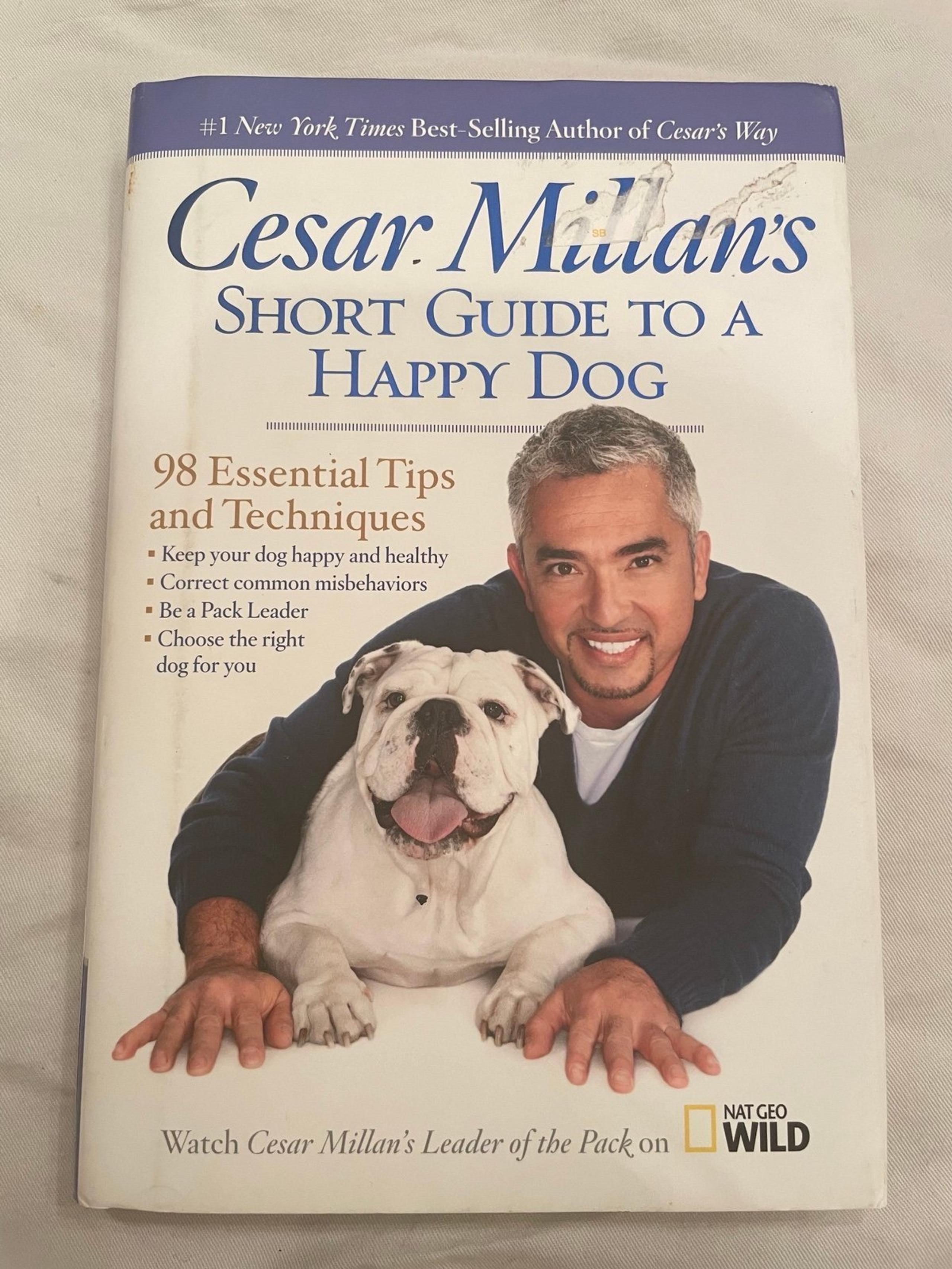 Cesar Millan's Short Guide to a Happy Dog: 98 Essential Tips and Techniques