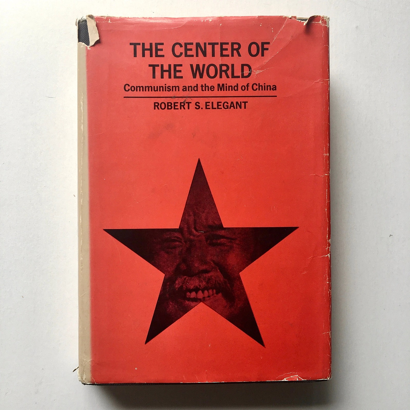 Communism and the Mind of China - The Center of the World - by Robert S. Elegant
