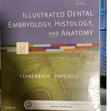 ILLUSTRATED DENTAL EMBRYOLOGY, HISTOLOGY, AND ANATOMY