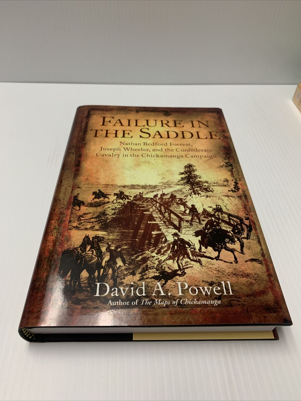 Failure in the Saddle : Nathan Bedford Forrest, Joe Wheeler, by David A. Powell