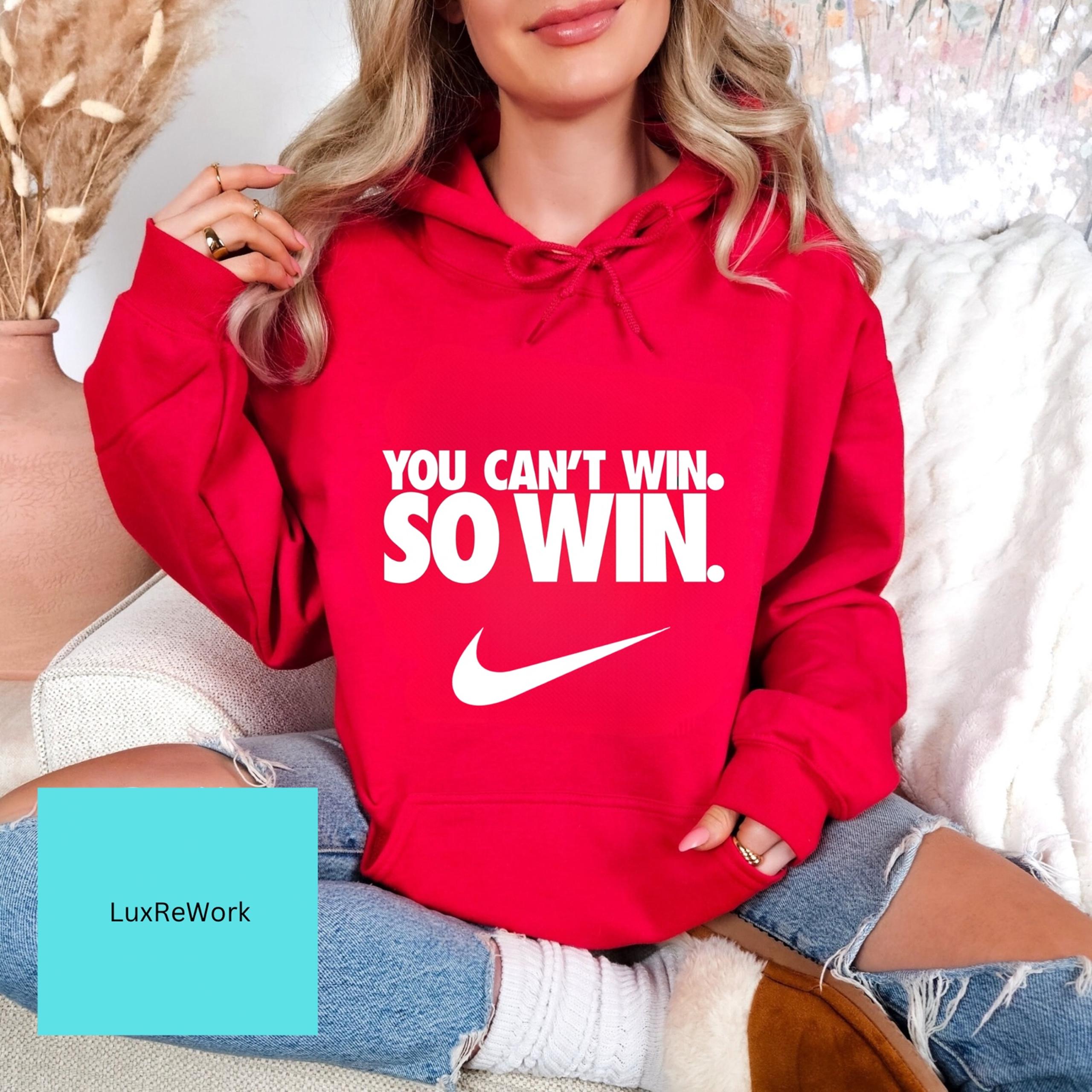You Can’t Win. So Win. Hoodie - Medium