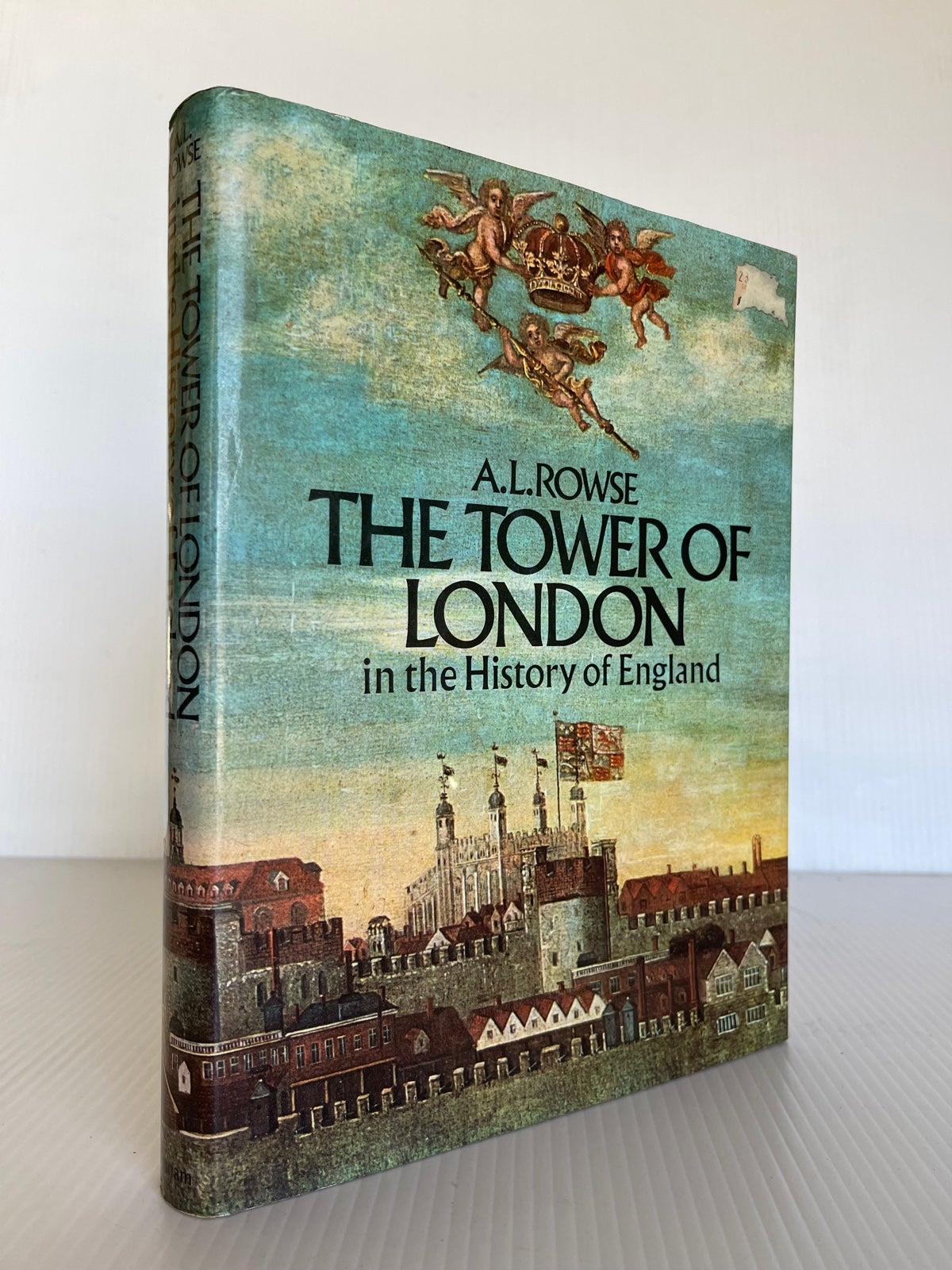 The Tower Of London by A. L. Rowse 1st Edition HC DJ
