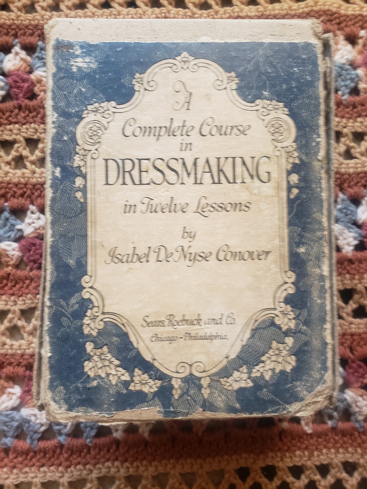 RARE BOOK - A COMPLETE COURSE IN DRESSMAKING by Isabel De Nyse Conover 12 books