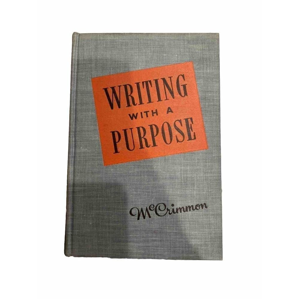Writing with a Purpose by James McCrimmon 1950 hc FIRST EDITION 1st ~ Scarce