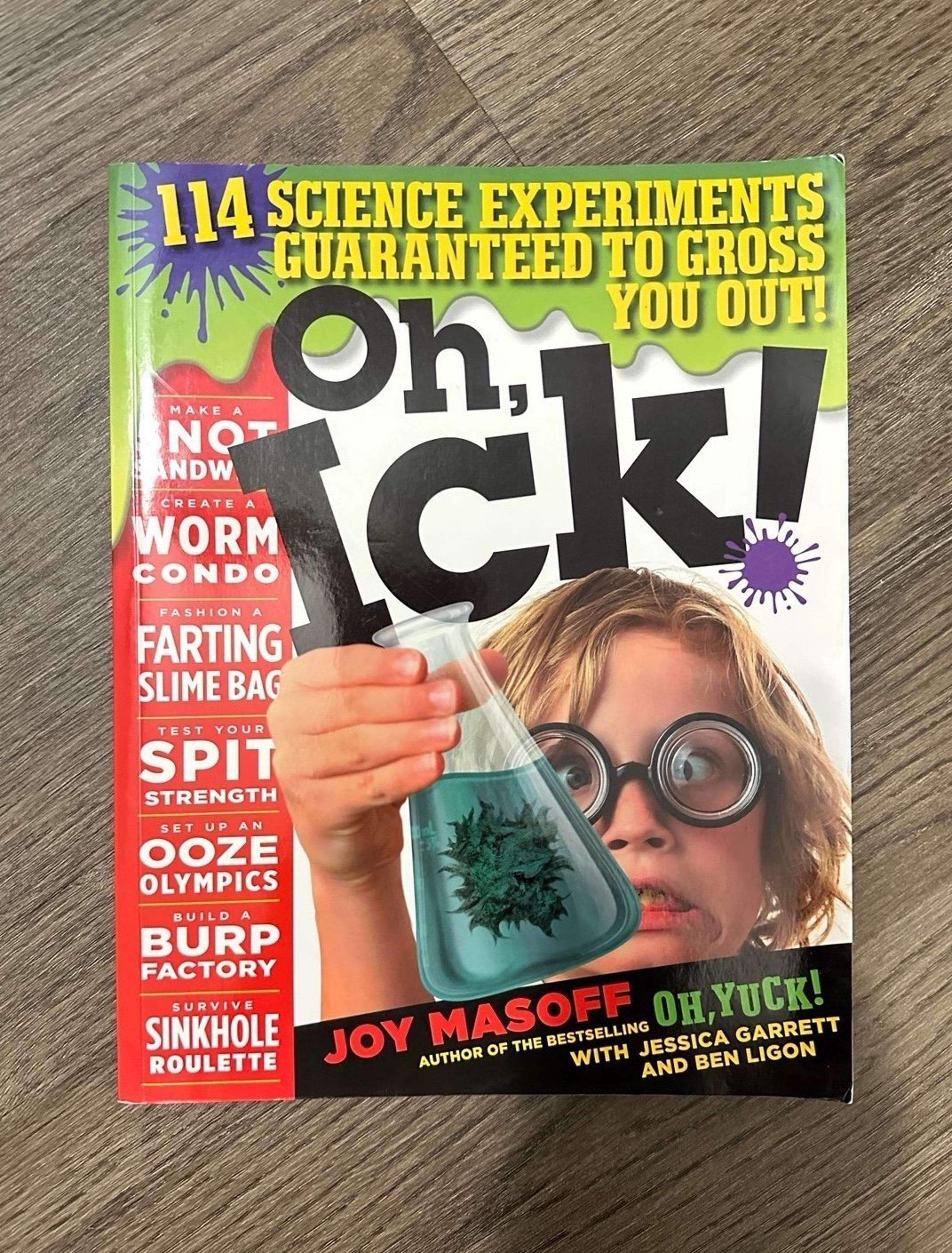 Oh, Ick! 114 Science Experiments Guaranteed To Gross You Out!
