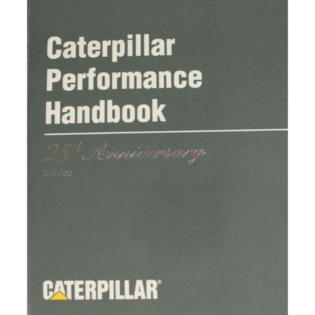 Caterpillar Performance Handbook 25th Anniversary Ed Machinery CAT Construction