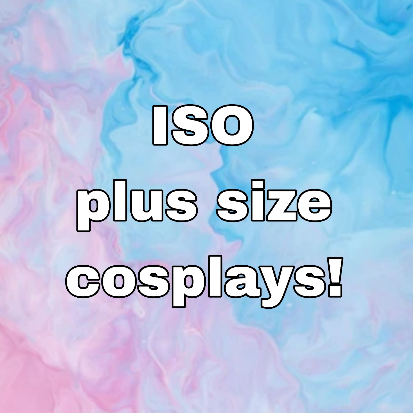 ISO Plus Size Cosplays!! DONT PURCHASE LISTING