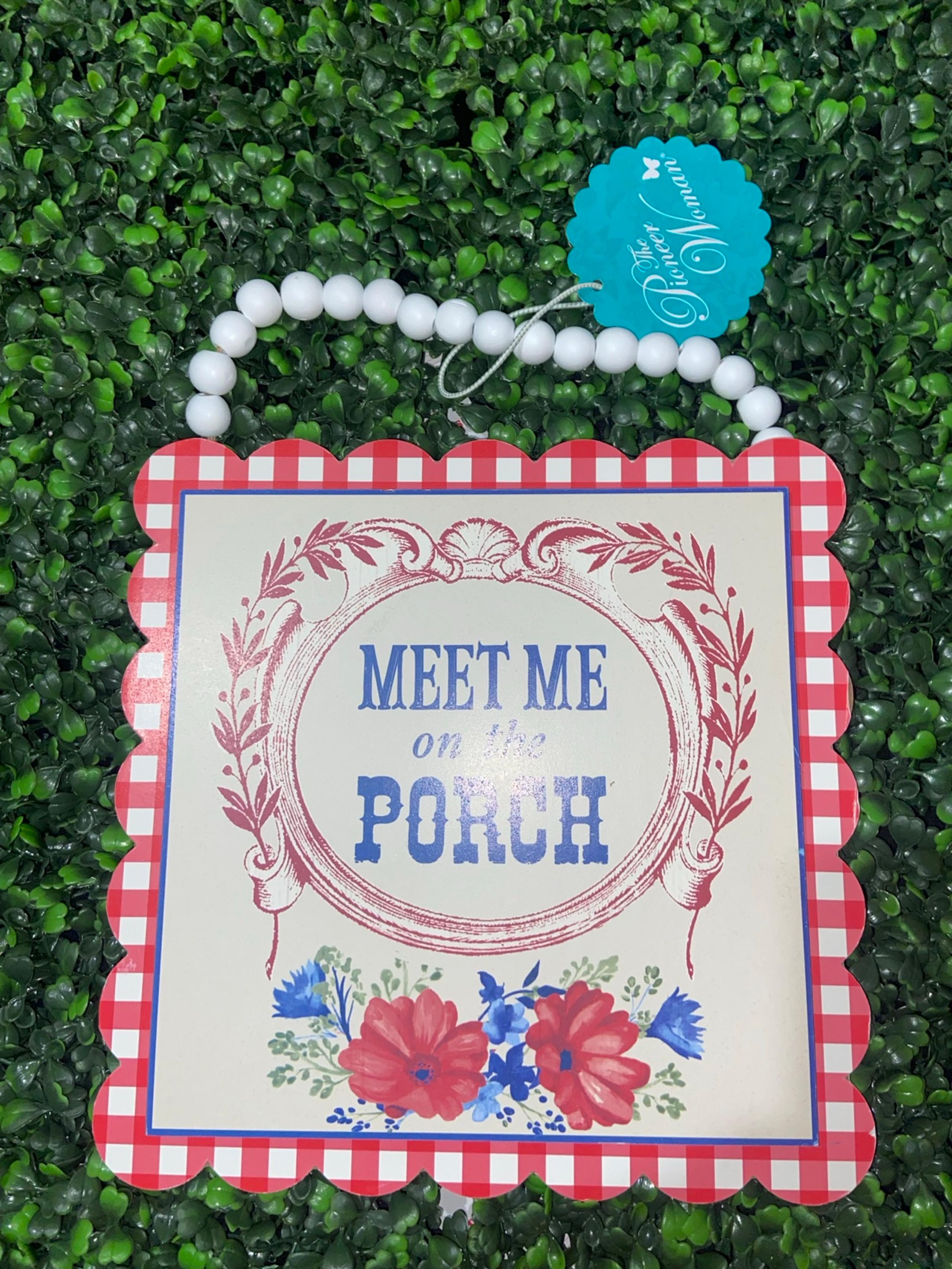 Pioneer Woman Meet me on the porch hanging Sign New