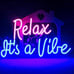 Blue and Pink relax it’s just a vibe led sign.
