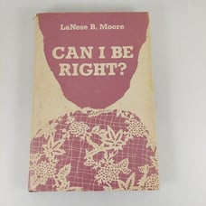 Can I Be Right? LaNese B. Moore 1971 1st Ed Vantage Press HCDJ Signed By Author