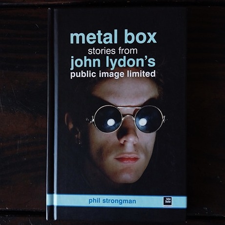 Metal Box: Stories from John Lydon's Public Image Limited