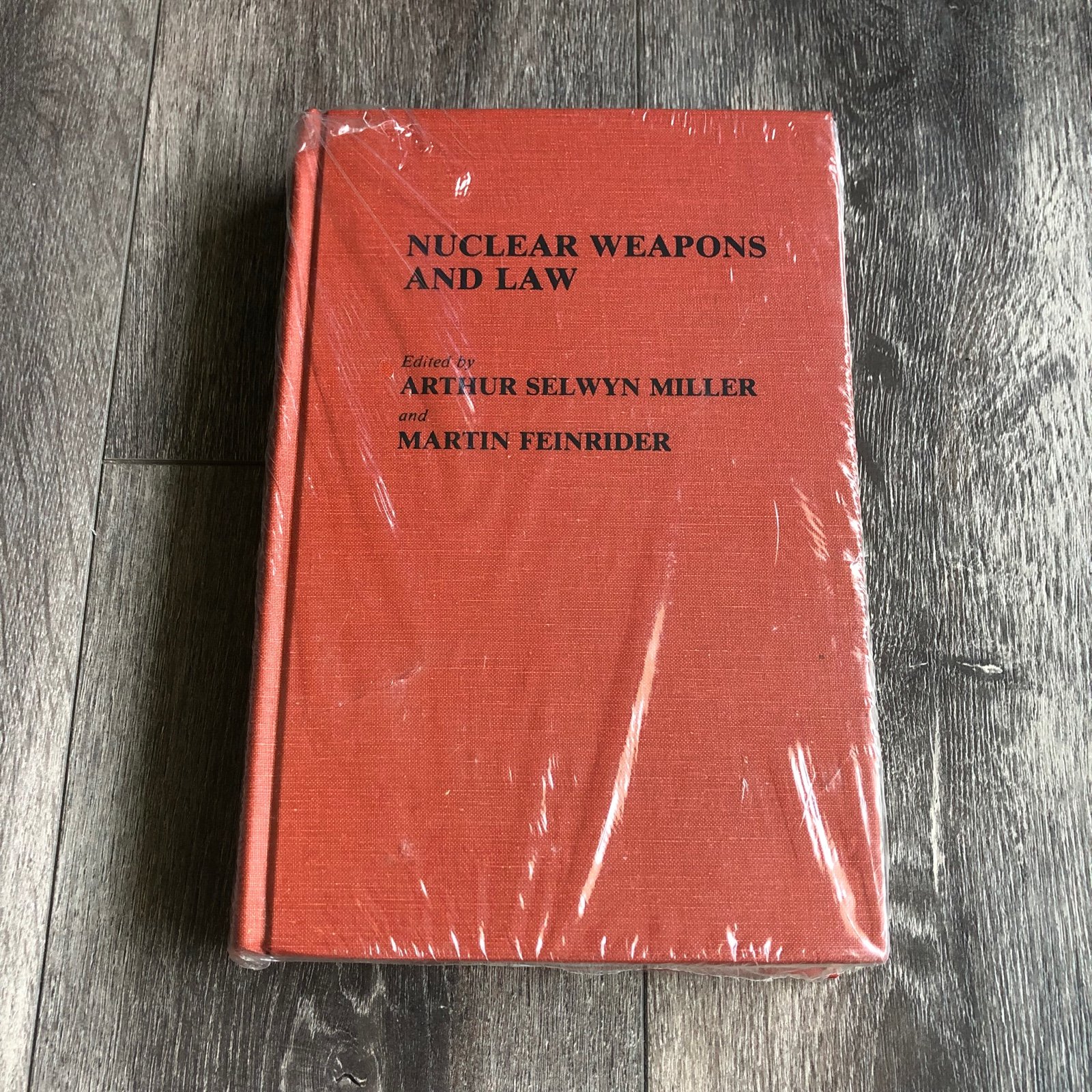 NUCLEAR WEAPONS AND LAW BOOK by Miller, Arthur Selwyn and Martin Feinrider 1984