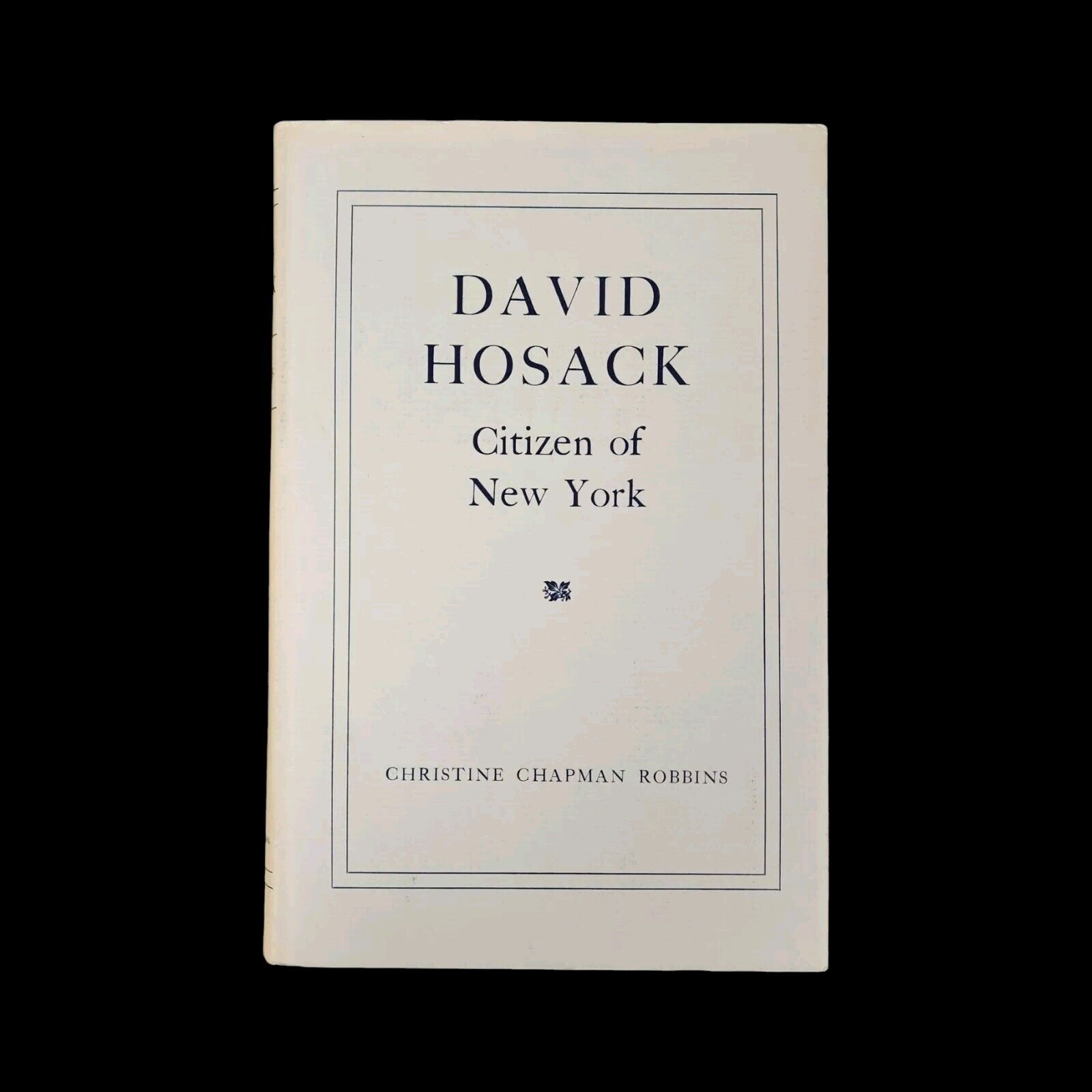 David Hosack : Citizen of New York by Christine Chapman Robbins 1964 Hardcover