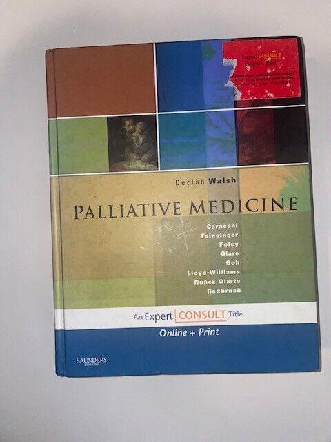 Palliative Medicine : Expert Consult: Online and Print by Kathleen M. Foley,...