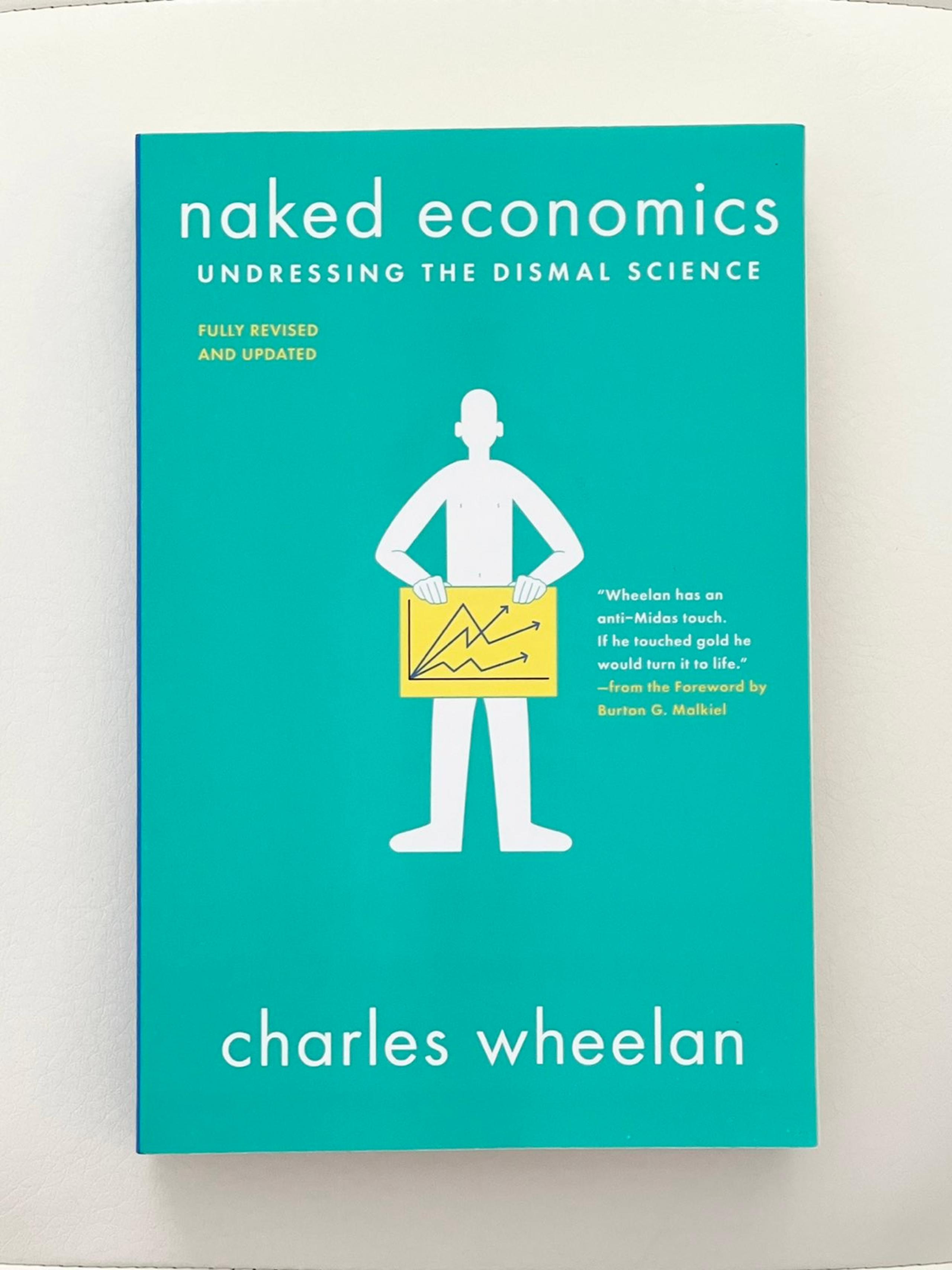 Naked Economics: Undressing the Dismal S - Norton