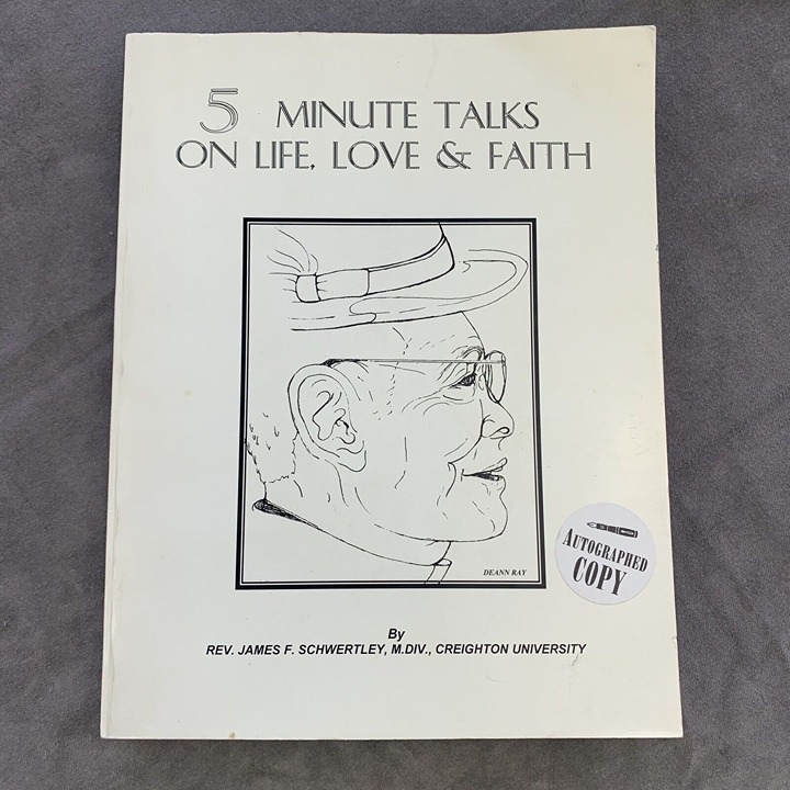 5 Minute Talks on Life, Love & Faith Signed Copy Rev Schwertley Creighton Univer