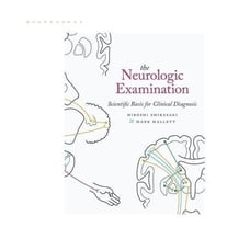 The Neurologic Examination: Scientific Basis for Clinical Diagnosis 1st Edition