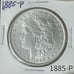 1885-P Morgan Silver Dollar; Full Feathering, Higher Grade Coin.