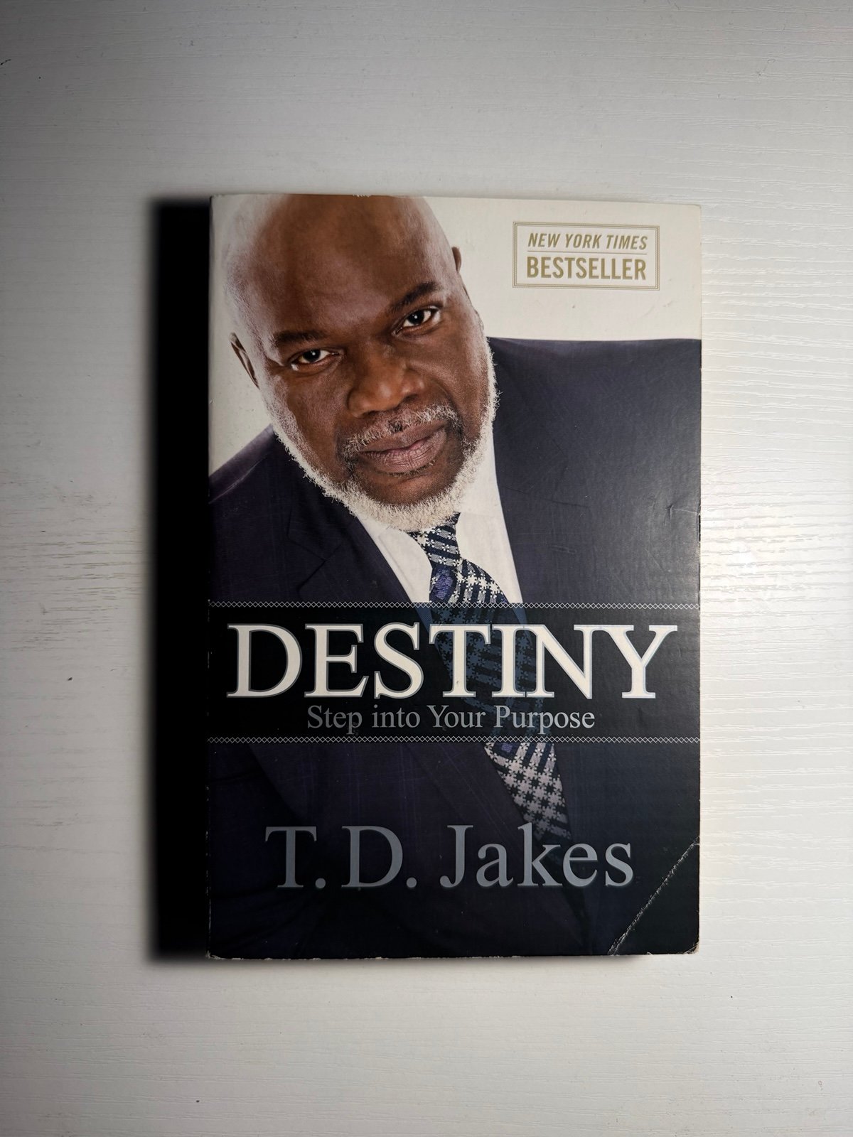 Destiny: Step into Your Purpose by T.D. Jakes