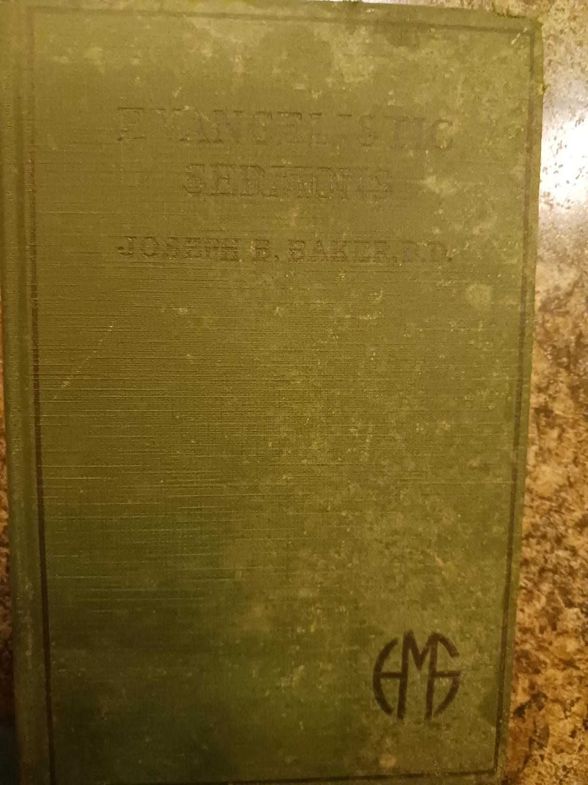 EXTREMELY RARE!!!! 1928 copyright EVANGELISTIC SERMONS BY: Joseph B. Baker DD