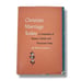 Christian Marriage Today A Comparison of Roman Catholic & Protestant Views Book