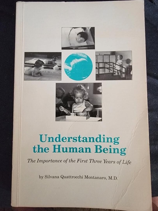Montessori 1st Ed. UNDERSTANDING THE HUMAN BEING -S. Montanaro, Ages 0 - 3