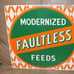 Vintage Modernized Faultless Feeds Sign