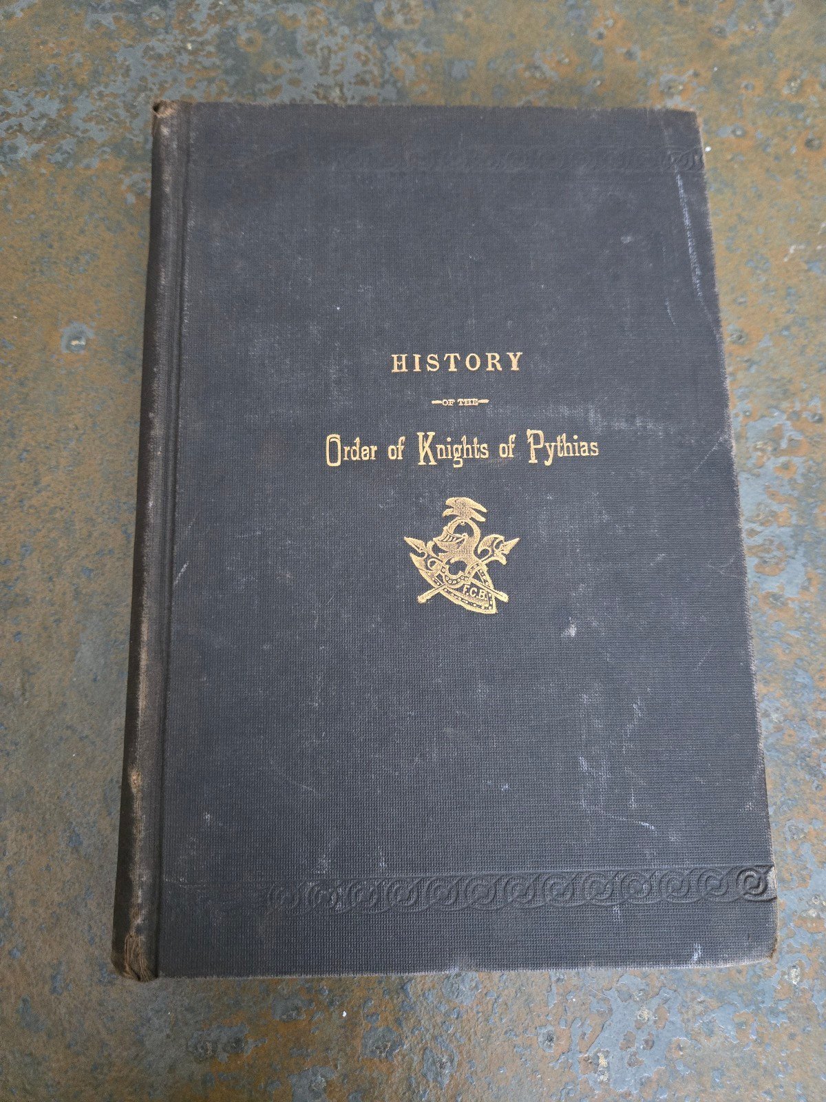 History of the Order of Knights of Pythias vintage book copyright 1892