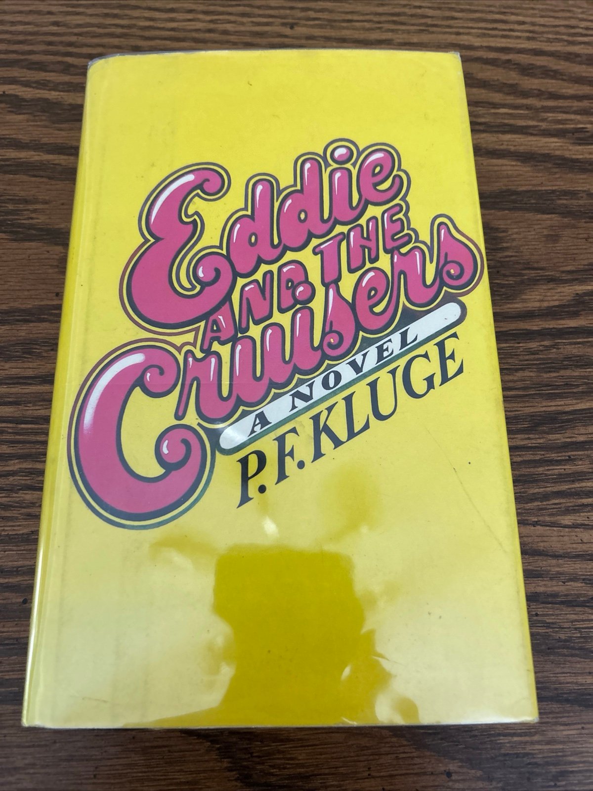 Autographed Signed First 1st Edition EDDIE and the CRUISERS Book P.F. Kluge 1980