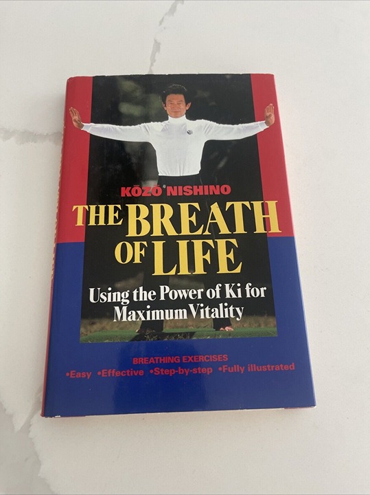Breath of Life : Using the Power of Ki for Maximum Vitality by Kozo Nishino...