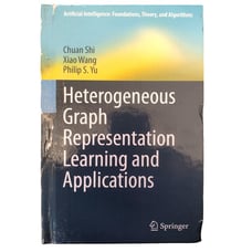 Heterogeneous Graph Representation Learning and Applications Hardcover 2022