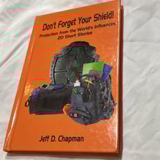 Jeff D Chapman Don't Forget Your Shield! (Hardcover