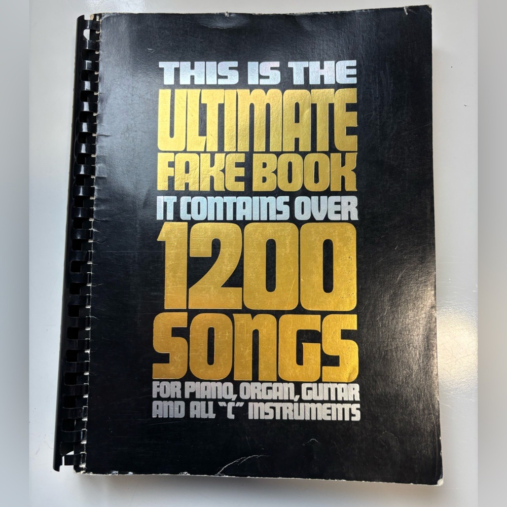 This Is the Ultimate Fake Book: It Contains over 1200 Songs for Piano, Organ, Gu