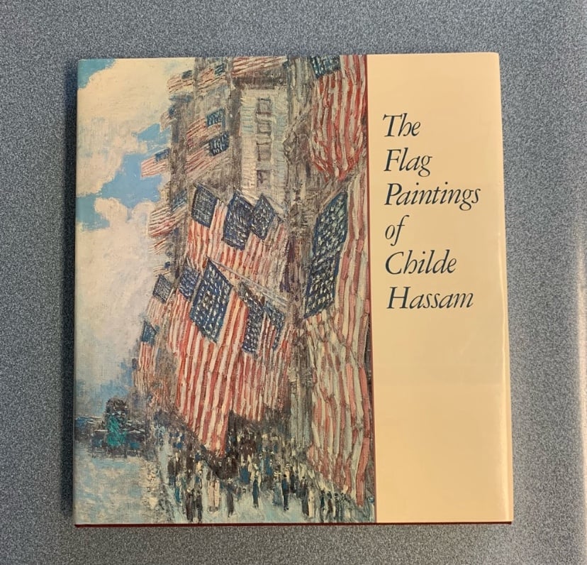 1st Edition•”The Flag Paintings of Childe Hassam”