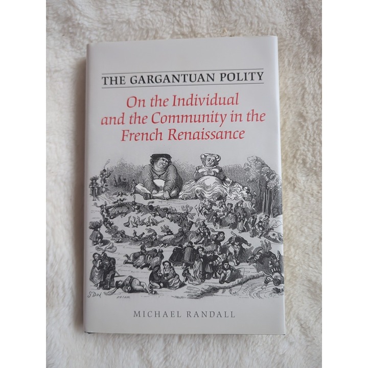 GARGANTUAN POLITY French Renaissance Michael Randall HC DJ 2008 Toronto Press