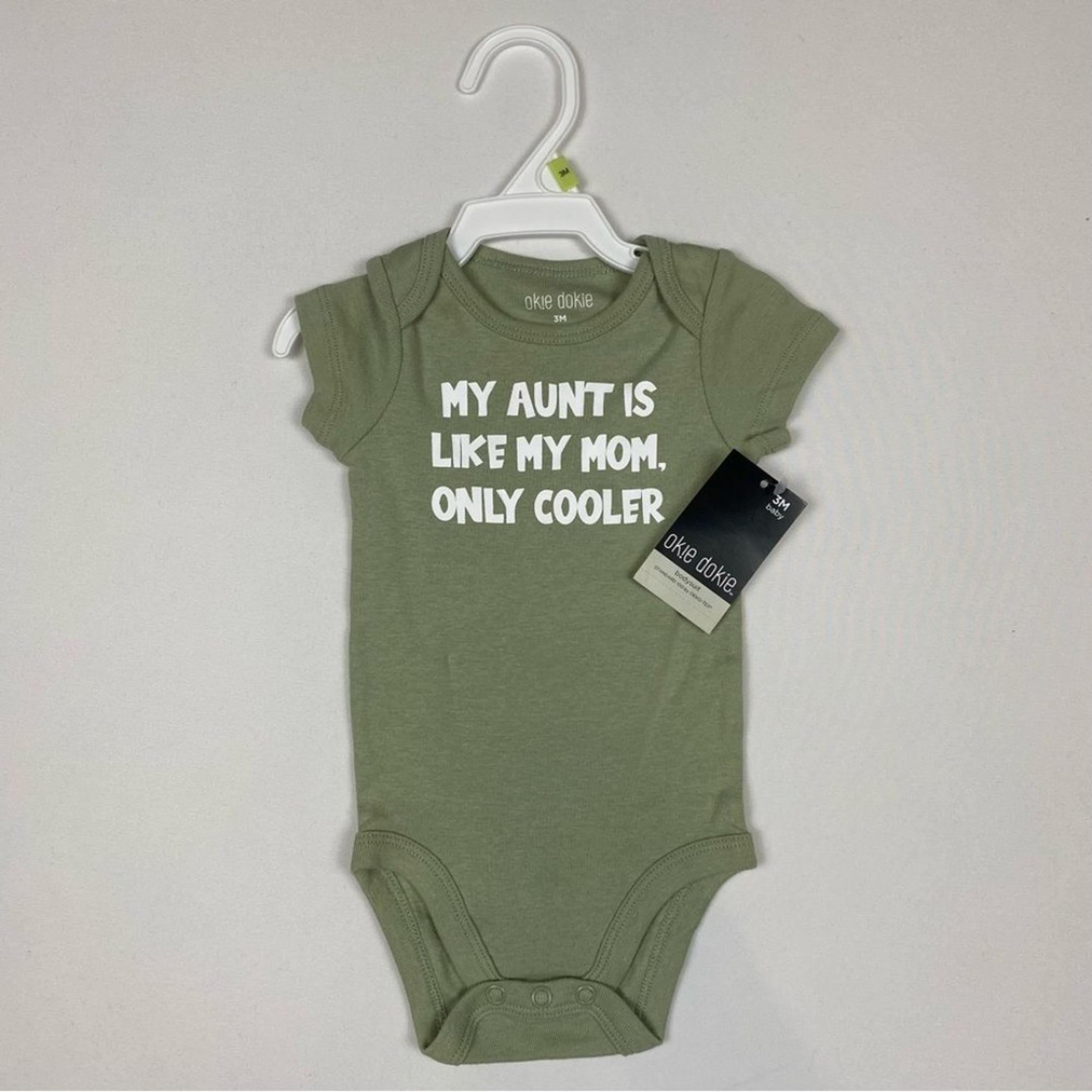 NWT Okie Dokie Baby One Piece "My aunt is like my mom, only cooler" 3 months