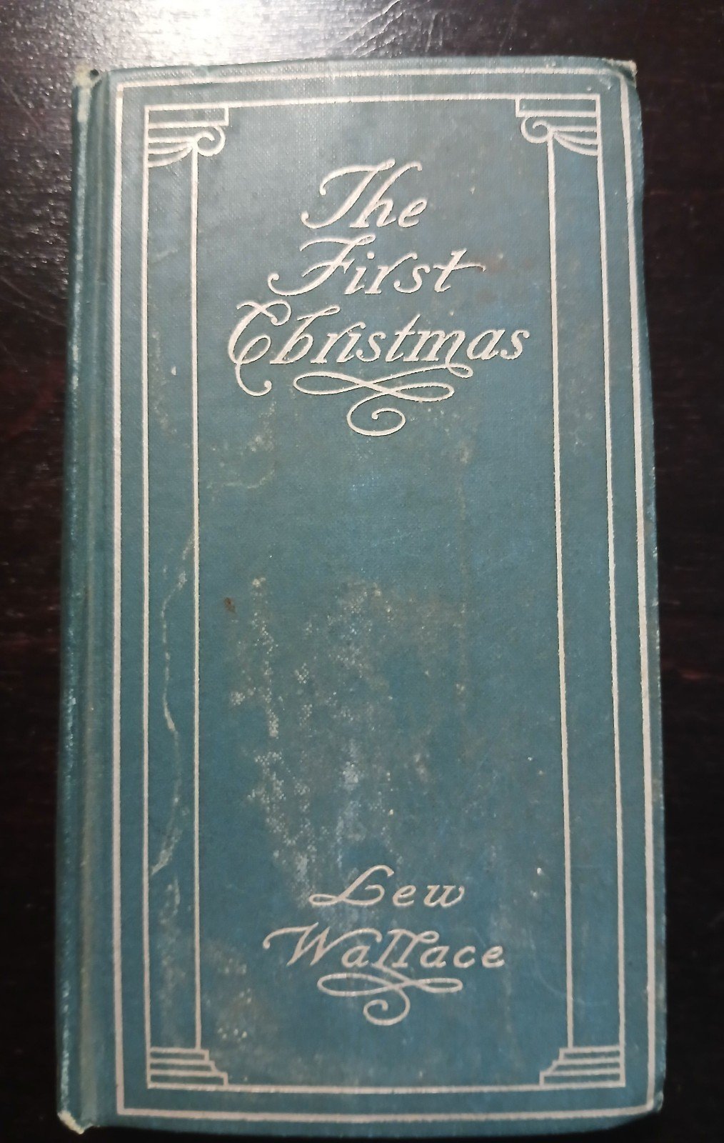 VERY RARE ANTIQUE 1903 THE FIRST CHRISTMAS BY LEW WALLACE