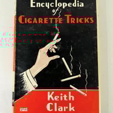 Encyclopedia of Cigarette Tricks. • 1952 Hardcover Book • Keith Clark