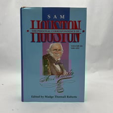 The Personal Correspondence of Sam Houston Volume III:
