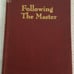Following The Master (Published 1947)