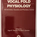 Vocal Fold Physiology - I. Titze & R. Scherer, eds. (1985)