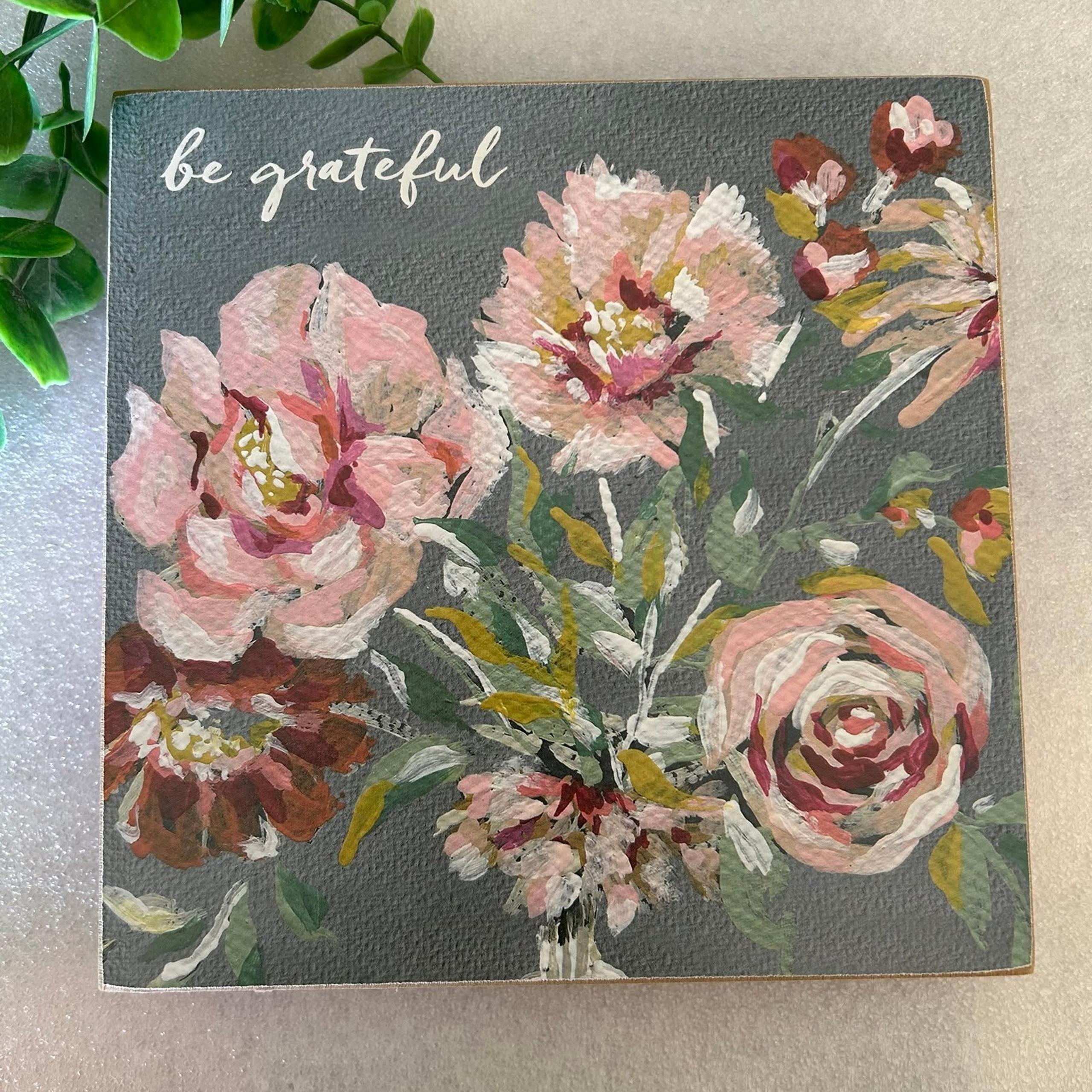 ISABEL BLOOM • “Be grateful” Block Wood Art