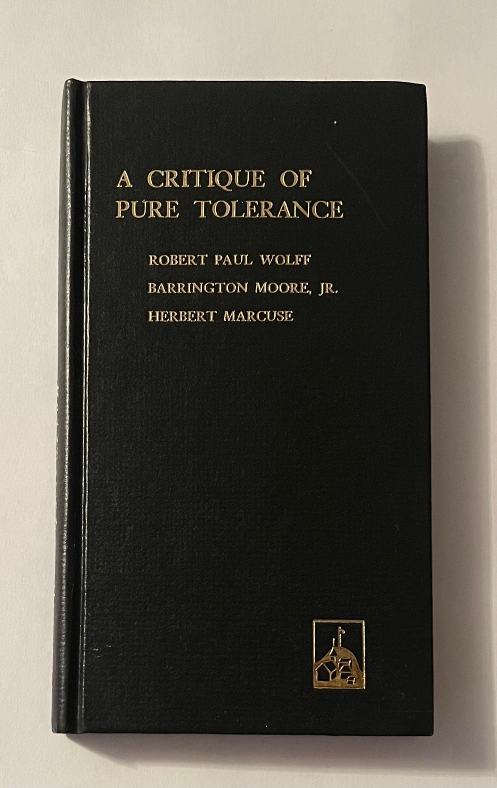 A Critique Of Pure Tolerance by 1965 Robert Paul Wolf Excellent Condition Used.