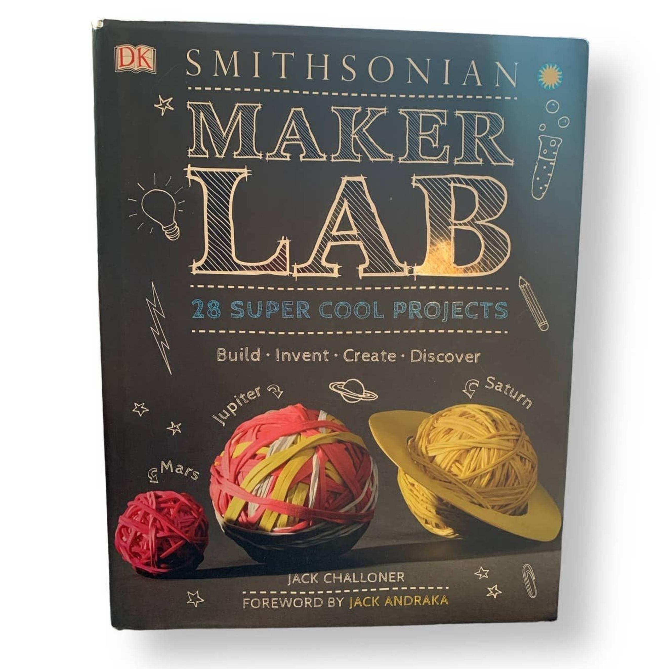Smithsonian Maker Lab 28 Super Cool Hands On Science Projects by Jack Challoner