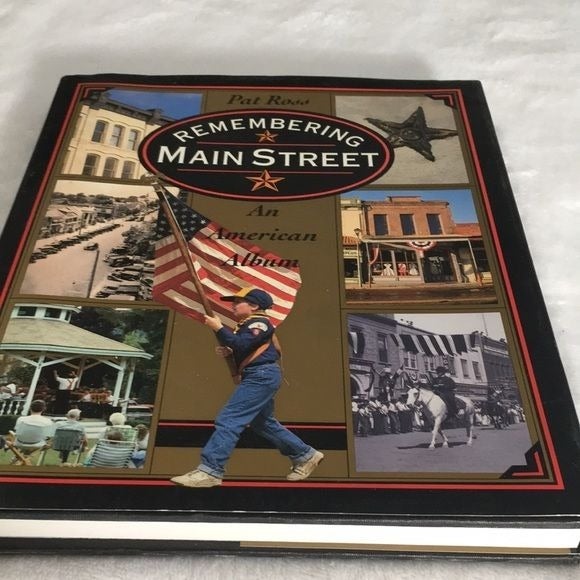 Remembering Main Street coffee Table Book An American Album by Pat Ross.