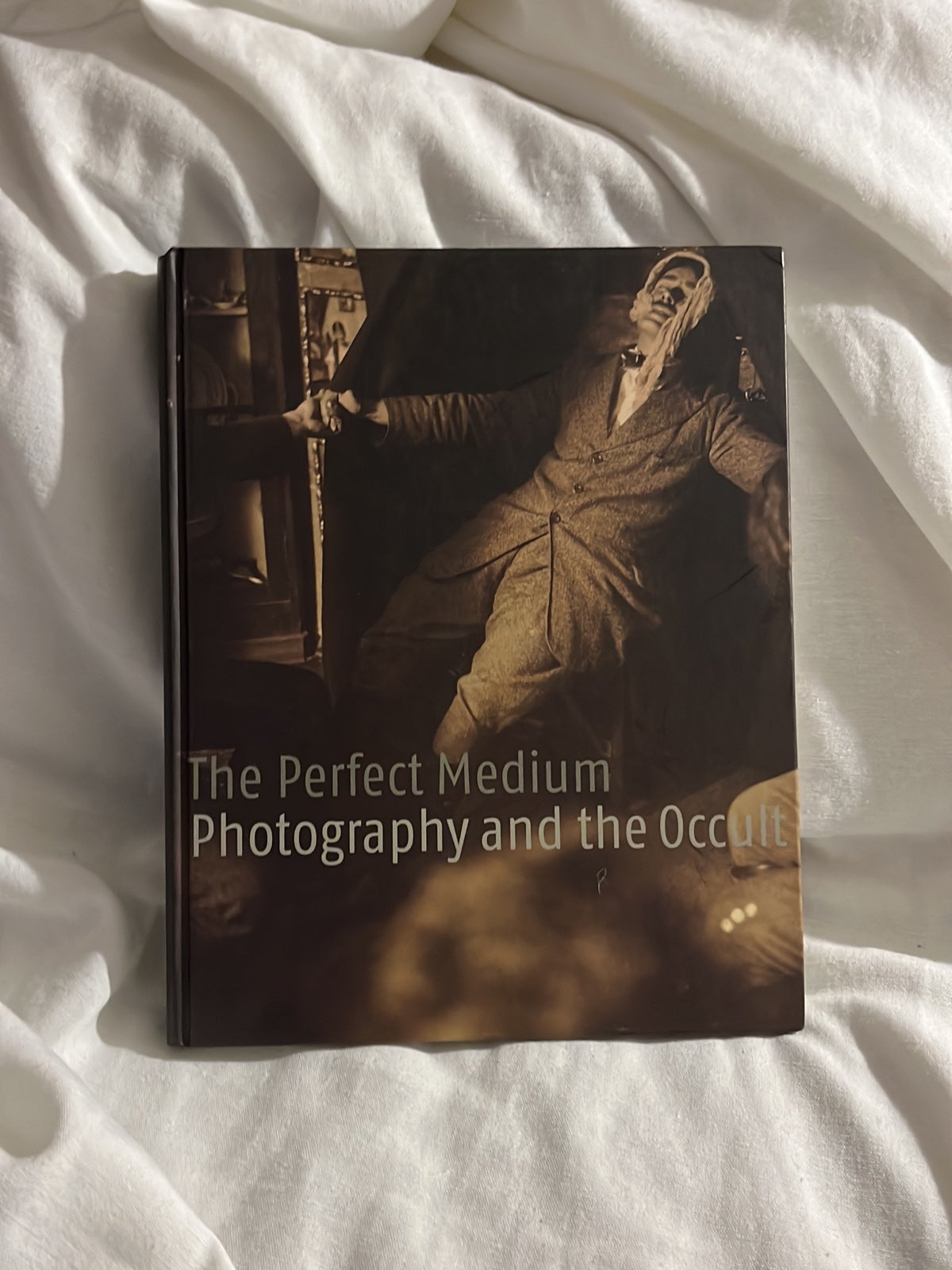 The Perfect Medium Photography and the Occult Coffee Table Book 1st Edition