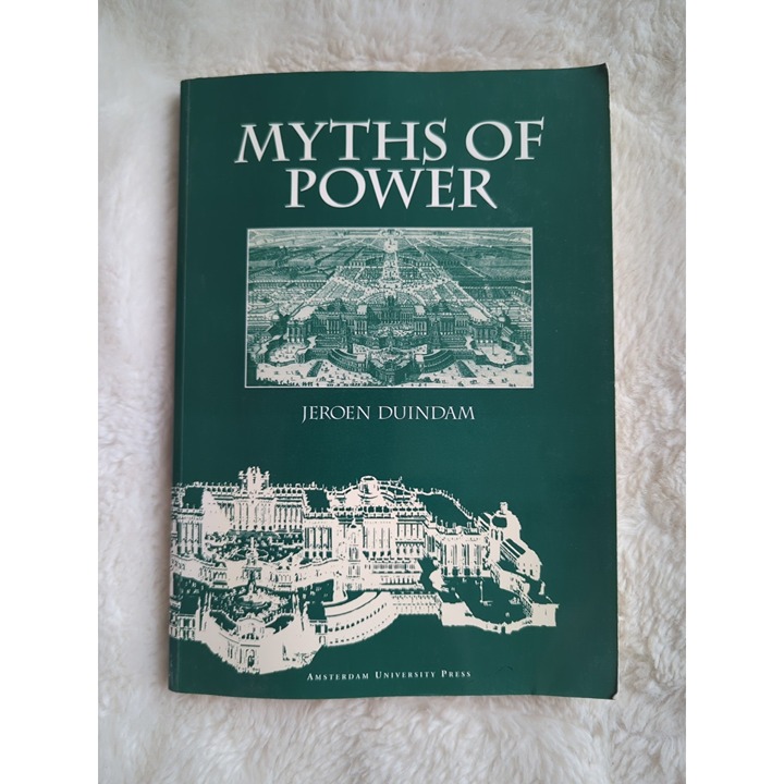 Myths of Power Norbert Elias and the Early-modern European Court Duindam, Jeroen
