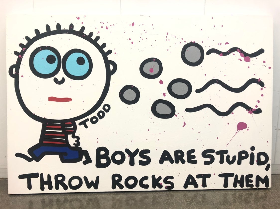 Original TODD Painting Boys are Stupid